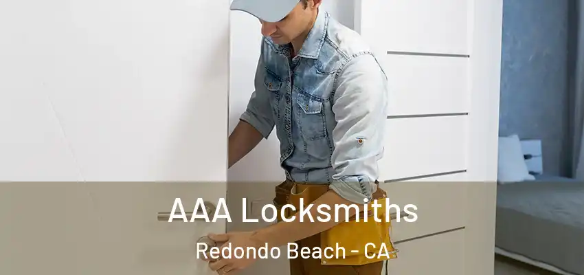 AAA Locksmiths Redondo Beach - CA