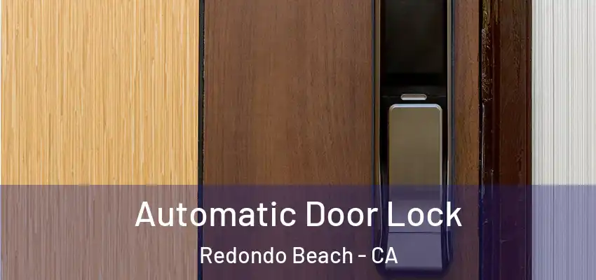 Automatic Door Lock Redondo Beach - CA