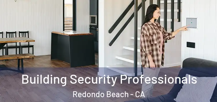 Building Security Professionals Redondo Beach - CA