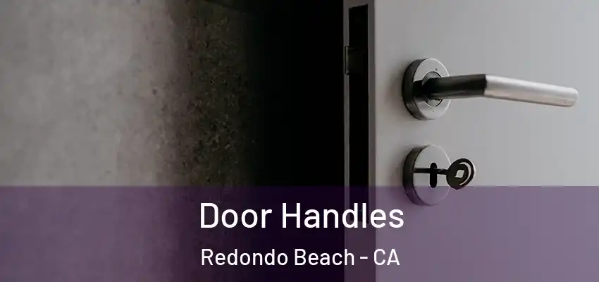  Door Handles Redondo Beach - CA