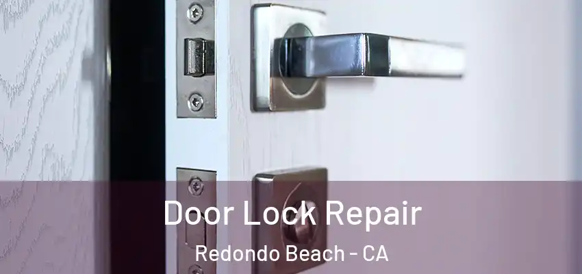 Door Lock Repair Redondo Beach - CA