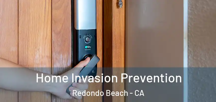  Home Invasion Prevention Redondo Beach - CA