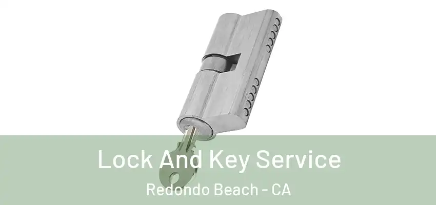 Lock And Key Service Redondo Beach - CA