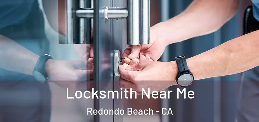 Locksmith Near Me Redondo Beach - CA