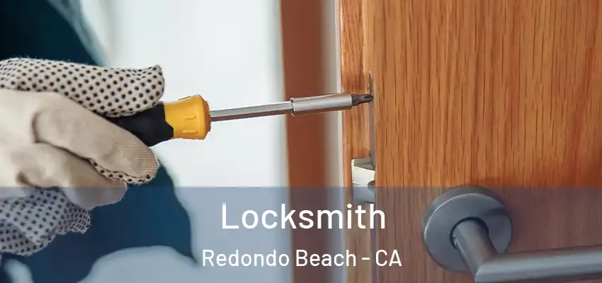  Locksmith Redondo Beach - CA