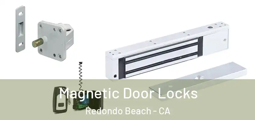 Magnetic Door Locks Redondo Beach - CA