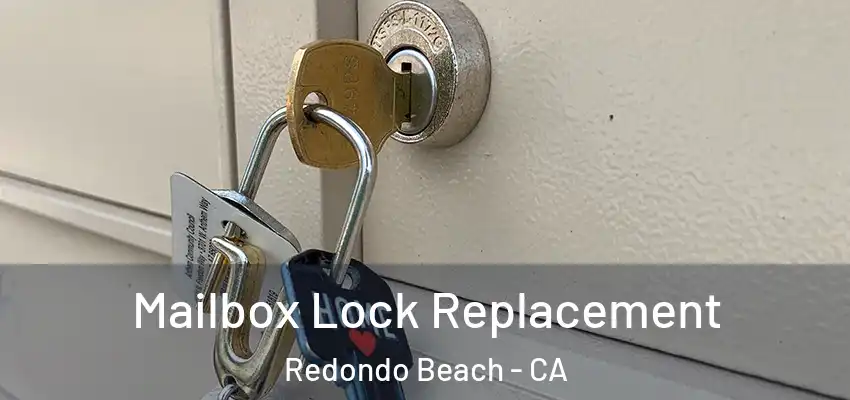 Mailbox Lock Replacement Redondo Beach - CA