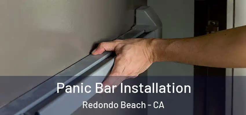  Panic Bar Installation Redondo Beach - CA