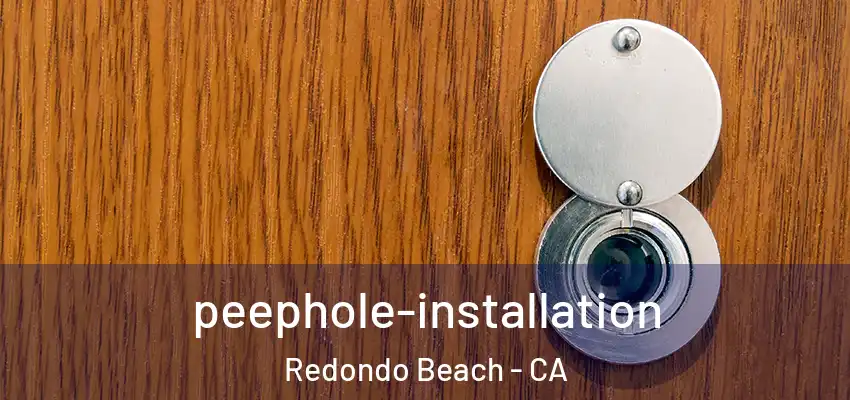 peephole-installation Redondo Beach - CA
