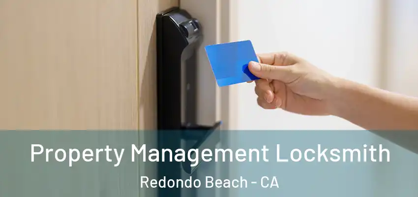  Property Management Locksmith Redondo Beach - CA