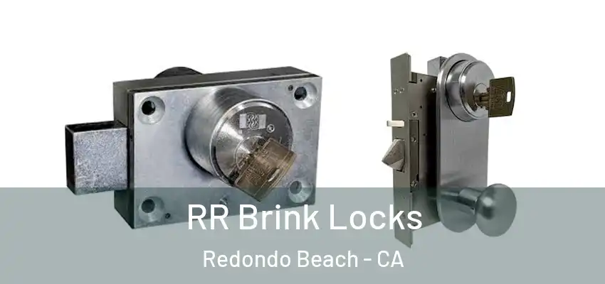 RR Brink Locks Redondo Beach - CA