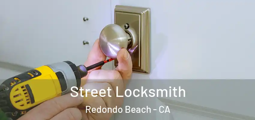 Street Locksmith Redondo Beach - CA