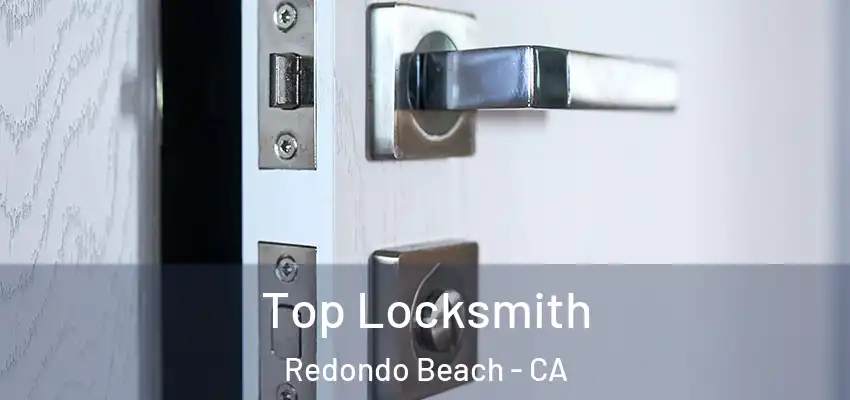  Top Locksmith Redondo Beach - CA