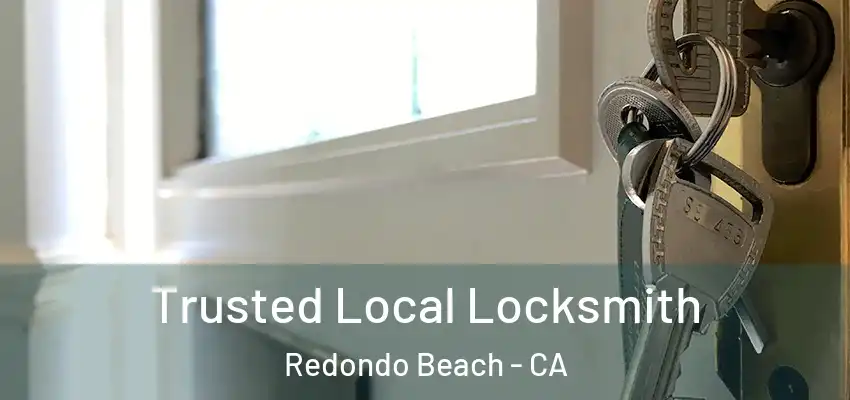 Trusted Local Locksmith Redondo Beach - CA